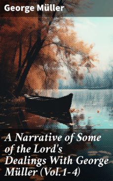 a narrative of some of the lord's dealings with george muller (vol.1-4) (ebook)-george müller-8596547776017