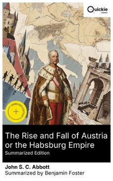the rise and fall of austria or the habsburg empire (summarized edition) (ebook)-john s. c. abbott-8596547877417