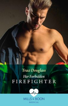 her forbidden firefighter (ebook)-traci douglass-9780008937317
