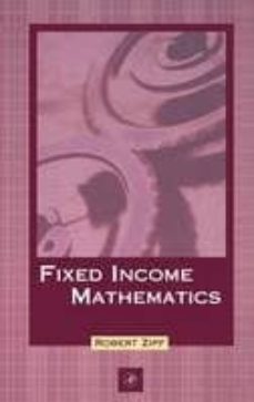 fixed income mathematics-robert zipf-9780127817217