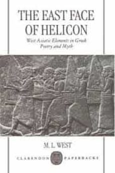 east face of helicon: west asiatic elements in greek poetry and myth-9780198152217