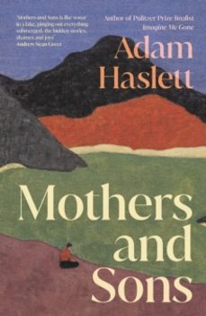 mothers and sons-adam haslett-9780241707517