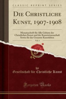 die christliche kunst, 1907-1908, vol. 4-9780243374717