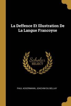 la deffence et illustration de la langue francoyse-9780274018017