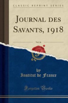 journal des savants, 1918, vol. 16 (classic reprint)-9780282024017