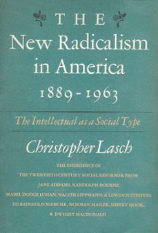 new radicalism in america (ebook)-christopher lasch-9780307830517