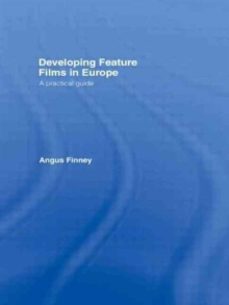 developing feature films in europe-angus finney-9780415136617
