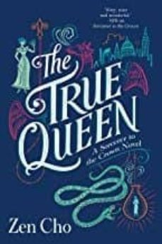 the true queen (sorcerer royal novel @2)-zen cho-9780425283417
