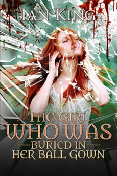 the girl who was buried in her ball gown (ebook)-ian king-9780473397517