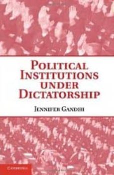 political institutions under dictatorship-jennifer gandhi-9780521155717
