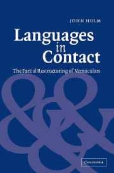 languages in contact. the partial restructuring of vernaculars-john holm-9780521430517