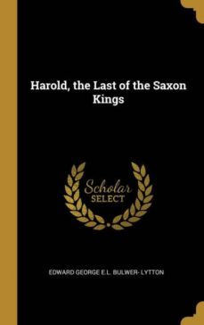 harold the last of the saxon kings-9780526079117