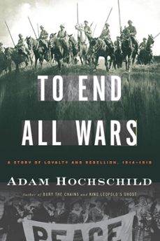 to end all wars (ebook)-adam hochschild-9780547549217