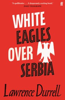 white eagles over serbia (ebook)-lawrence durrell-9780571288717
