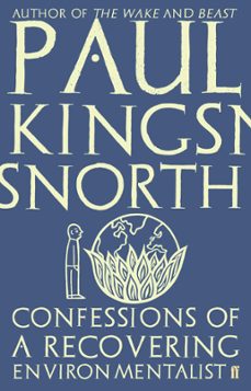 confessions of a recovering environmentalist (ebook)-paul kingsnorth-9780571329717