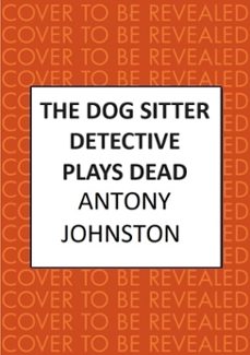 the dog sitter detective plays dead (ebook)-9780749031817