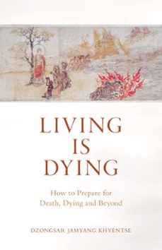 living is dying (ebook)-dzongsar jamyang khyentse-9780834842717
