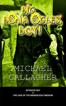 big bona ogles, boy! (ebook)-michael gallagher-9780995473317
