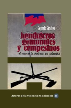 bandoleros, gamonales y campesinos el caso de la violencia en colombia (ebook)-gonzalo sanchez-9781005608217