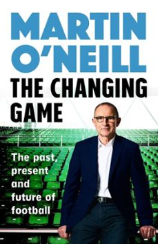 the changing game-martin o'neill-9781035430017