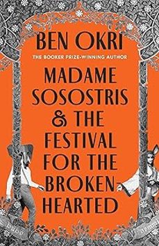 madame sosostris & the festival for the broken-hearted-ben okri-9781035910717