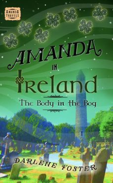 amanda in ireland: the body in the bog (ebook)-darlene foster-9781069552617