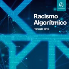 racismo algorítmico (audiolibro)-tarcizio silva-9781094476117