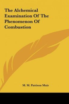 the alchemical examination of the phenomenon of combustion-9781161527117