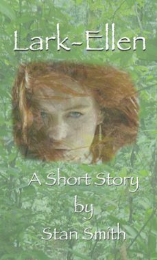 lark-ellen, a short story (ebook)-stan smith-9781301337217