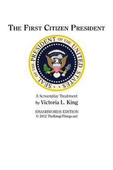 the first citizen president (ebook)-brian king-9781301530717