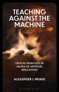 teaching against the machine (ebook)-alexander j. means-9781350506817