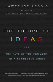 the future of ideas (ebook)-lawrence lessig-9781400033317