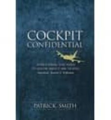 cockpit confidential: questions, answers, and reflections on air travel-patrick smith-9781402280917