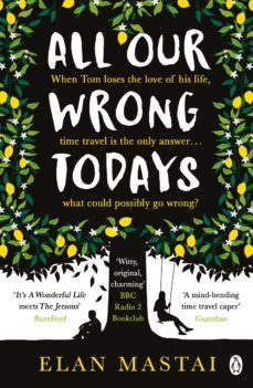 all our wrong todays (ebook)-elan mastai-9781405927017