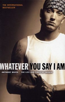 whatever you say i am (ebook)-anthony bozza-9781409057017