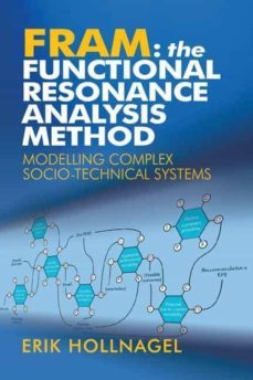 fram: the functional resonance analysis method: modelling complex socio-technical systems-9781409445517