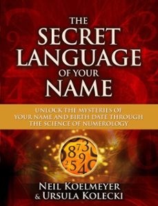 the secret language of your name-neil koelmeyer-ursula kolecki-9781451665017
