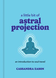 a little bit of astral projection (ebook)-cassandra eason-9781454959717