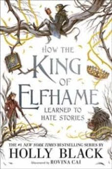 how the king of elfhame learned to hate stories (the folk of the air series)-9781471410017