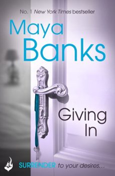 giving in: surrender trilogy book 2-maya banks-9781472221117