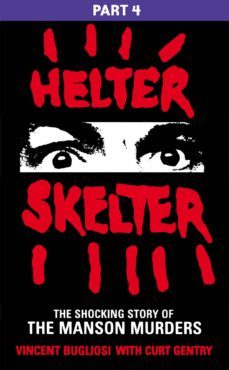 helter skelter: part four of the shocking manson murders (ebook)-vincent bugliosi-9781473519817