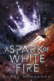 a spark of white fire (ebook)-sangu mandanna-9781510733817