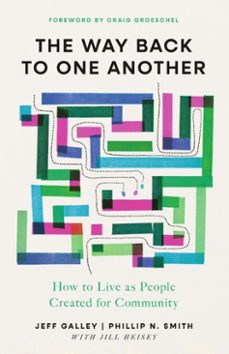 the way back to one another (ebook)-jeff galley-phillip n. smith-9781514014417