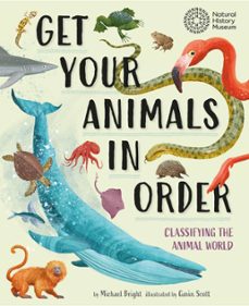 get your animals in order: classifying the animal world (ebook)-michael bright-9781526326317