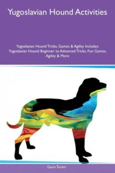 yugoslavian hound activities yugoslavian hound tricks games  agility includes-9781526926517