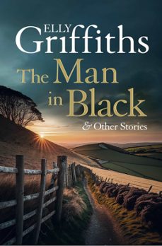 the man in black and other stories (ebook)-elly griffiths-9781529420517