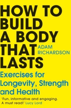 how to build a body that lasts-adam richardson-9781529928617