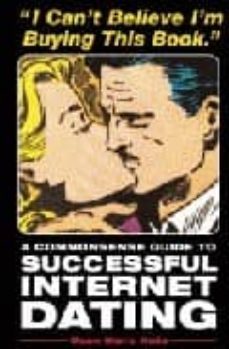 i can t believe i m buying this book: a commonsense guide to succ essful internet dating-evan marc katz-9781580085717