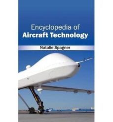encyclopedia of aircraft technology-natalie (ed.) spagner-9781632401717