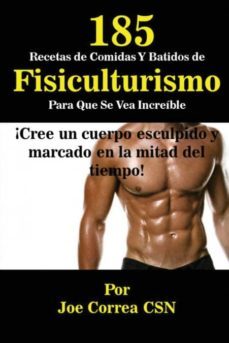 185 recetas de comidas y batidos de fisiculturismo para que se vea increble-9781635311617